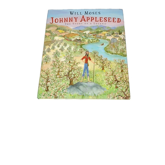 Johnny Appleseed : The Story of a Legend by Will Moses (2001, Hardcover) - Picture 1 of 3